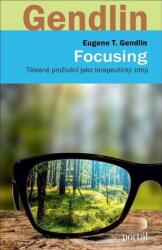 Focusing - Tělesné prožívání jako terapeutický zdroj (2024)