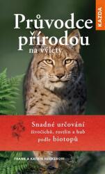 Průvodce přírodou na výlety - Snadné určování živočichů, rostlin a hub podle biotopů (2021)