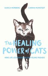 The Healing Power of Cats: Nine Lessons from Our Feline Friends (ISBN: 9781835983638)
