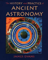 History and Practice of Ancient Astronomy - James Evans (ISBN: 9780195095395)