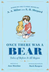 Once There Was a Bear: Tales of Before It All Began - A. A. Milne, Mark Burgess (ISBN: 9780593461914)