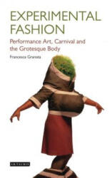 Experimental Fashion - Francesca Granata (ISBN: 9781784533786)