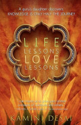 Life Lessons Love Lessons - Kamini Desai (ISBN: 9780983051701)