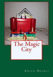 The Magic City - Edith Nesbit (ISBN: 9781540829375)