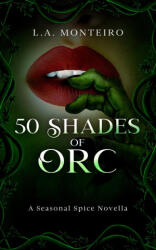 50 Shades of Orc - L. A. Monteiro (ISBN: 9780645758054)