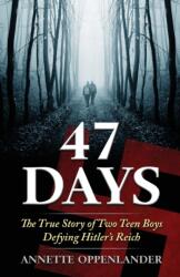 47 Days - ANNETTE OPPENLANDER (ISBN: 9780997780062)