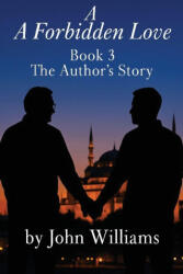 A Forbidden Love Book Three - John Williams (ISBN: 9781068484155)