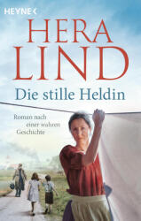 Die stille Heldin - Hera Lind (ISBN: 9783453442443)