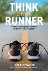 Think Like a Runner - Horowitz, Jeff (ISBN: 9781646047116)