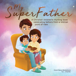 My Superfather - Good News Meditations (ISBN: 9781990681172)