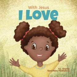 With Jesus I love - Good News Meditations (ISBN: 9781777432683)