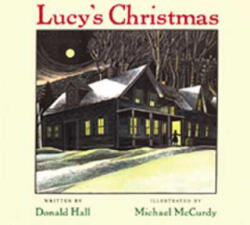Lucy's Christmas - Donald Hall, Michael McCurdy (ISBN: 9781567923421)