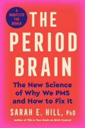 The Period Brain - Hill, Ph. D, Sarah E. (ISBN: 9780063382473)