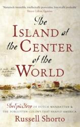 The Island at the Center of the World (ISBN: 9780349140209)
