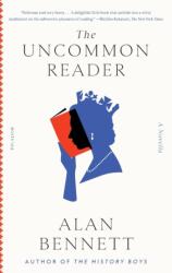 The Uncommon Reader: A Novella - Bennett, Alan (ISBN: 9781250907738)