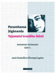 Taina fericirii durabile - Înțelepciunea lui Yogananda 1 (2016)