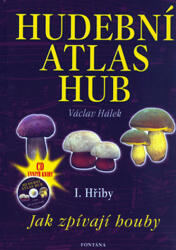 Atlas muzical al ciupercilor I. Hřiby + CD (2002)