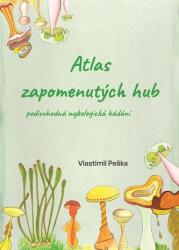 Atlas zapomenutých hub - Podivuhodná mykologická bádání (2023)