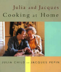 Julia And Jacques Cooking At Home - Jacques Pepin (ISBN: 9780375404313)