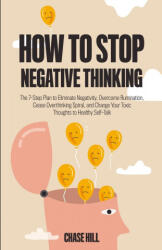 How to Stop Negative Thinking - Chase Hill (ISBN: 9781087990927)