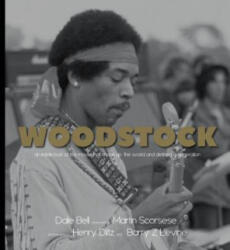 Woodstock: An Inside Look at the Movie That Shook Up the World and Defined a Generation - Dale Bell, Martin Scorcese, Henry Diltz (ISBN: 9781947856271)