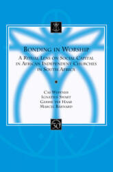 Bonding in Worship: A Ritual Lens on Social Capital in African Independent Churches in South Africa - M. Barnard, I. Swart, G. Ter Haar (ISBN: 9789042938335)
