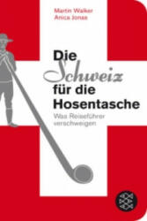 Die Schweiz fur die Hosentasche - Martin Walker, Anica Jonas (2014)