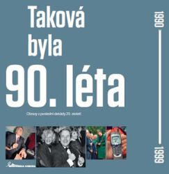 Taková byla 90. léta - Obrazy z poslední dekády 20. století (ISBN: 9788088207023)