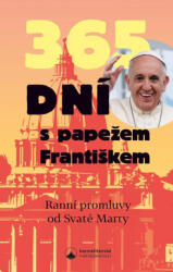 365 dní s papežem Františkem - Ranní promluvy od Svaté Marty | František Papež (ISBN: 9788075666390)