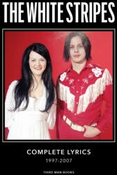 The White Stripes Complete Lyrics (ISBN: 9798986614526)