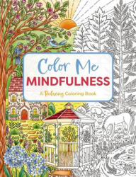 Color Me Mindfulness - Editors of Cider Mill Press (ISBN: 9781400347049)