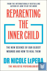 Reparenting the Inner Child (ISBN: 9781398725447)