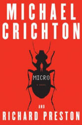 Michael Crichton, Richard Preston - Micro - Michael Crichton, Richard Preston (ISBN: 9780060873028)