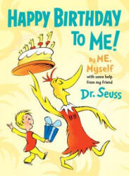 Happy Birthday to Me! By ME, Myself - Dr. Seuss (ISBN: 9780553537192)