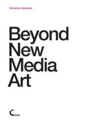 Beyond New Media Art - Domenico Quaranta (ISBN: 9781291376975)