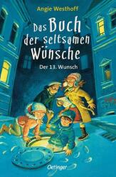 Das Buch der seltsamen Wünsche 2. Der 13. Wunsch (ISBN: 9783751206143)