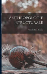 Anthropologie structurale - Claude Lévi-Strauss (ISBN: 9781016614825)