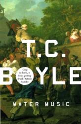 Water Music - T. C. Boyle (ISBN: 9781862071551)