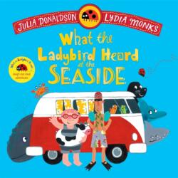 What the Ladybird Heard at the Seaside - Lydia Monks (ISBN: 9781035049165)
