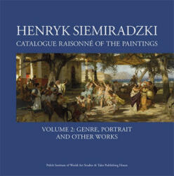 Henryk Siemiradzki Catalogue Raisonné of the Paintings. Volume 2 (ISBN: 9788395657580)