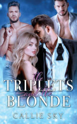 The Triplets and The Blonde - Callie Sky (ISBN: 9781955532211)