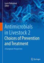 Antimicrobials in Livestock 2: Choices of Prevention and Treatment - Lucie Pokludová (2024)