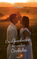 Die Geschichte der weißen Orchidee - Eva Konrád (2024)