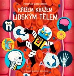 Profesor Astrokocour: Křížem krážem lidským tělem (ISBN: 9788086803500)