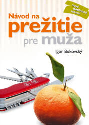 Návod na prežitie pre muža (ISBN: 9788097023072)