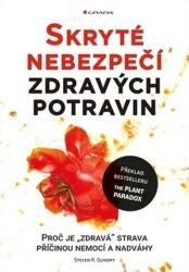 Skryté nebezpečí zdravých potravin | Steven R. Gundry (ISBN: 9788024740447)