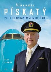Slavomír Pískatý 20 let kapitánem Jumbo Jetu (ISBN: 9788076894563)