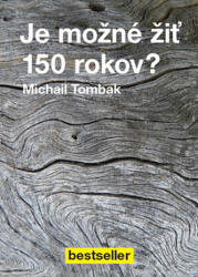 Je možné žiť 150 rokov? (ISBN: 9788087431368)
