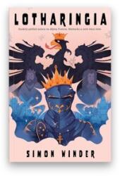 Lotharingia - Osobitý pohled autora na dějiny Francie, Německa a zemí mezi nimi (ISBN: 9788087850169)