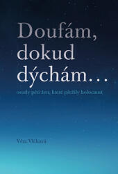Doufám, dokud dýchám (ISBN: 9788074653926)